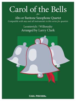 Carol of the Bells for Alto or Baritone Saxophone Quartet - Wilhousky/Leontovich/Clark - Sheet Music