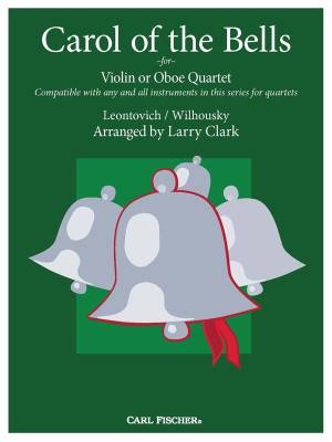 Carl Fischer - Carol of the Bells for Violin or Oboe Quartet - Wilhousky/Leontovich/Clark - Sheet Music