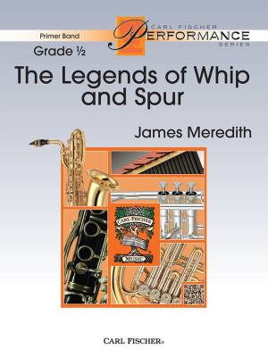 Carl Fischer - The Legends of Whip and Spur - Meredith - Concert Band - Gr. 0.5