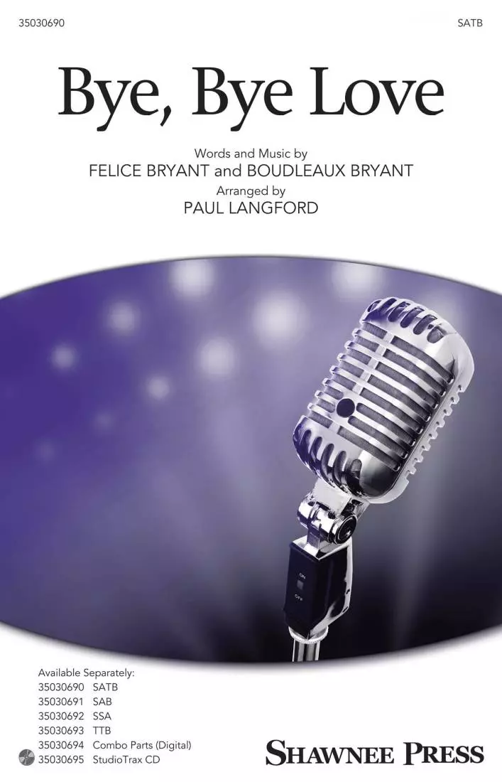Bye, Bye Love - Bryant/Bryant/Langford - SATB