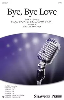 Bye, Bye Love - Bryant/Bryant/Langford - SATB