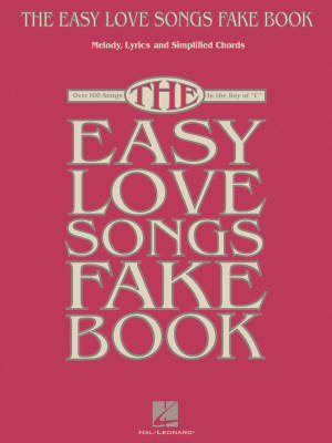 The Easy Love Songs Fake Book: Melody, Lyrics & Simplified Chords in the Key of C - Book