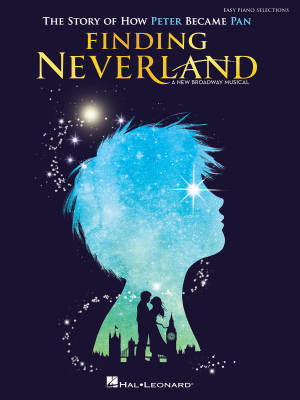 Hal Leonard - Finding Neverland -- Easy Piano Selections - Barlow/Kennedy - Book