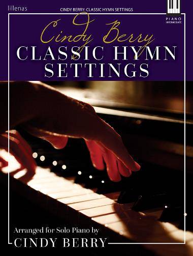 Cindy Berry: Classic Hymn Settings - Solo Piano - Book