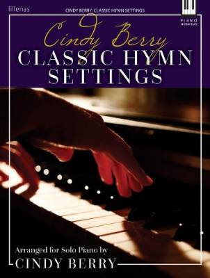Lillenas Publishing Company - Cindy Berry: Classic Hymn Settings - Solo Piano - Book