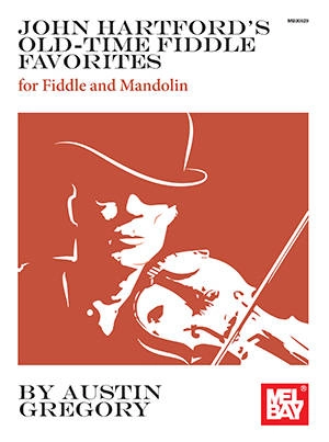 John Hartford\'s Old-Time Fiddle Favorites for Fiddle and Mandolin - Gregory - Book