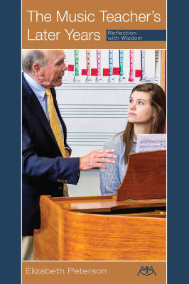 Meredith Music Publications - The Music Teachers Later Years: Reflection with Wisdom - Peterson - Book