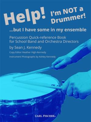 Carl Fischer - Help! Im Not a Drummer! ... but I have some in my ensemble. - Kennedy - Book