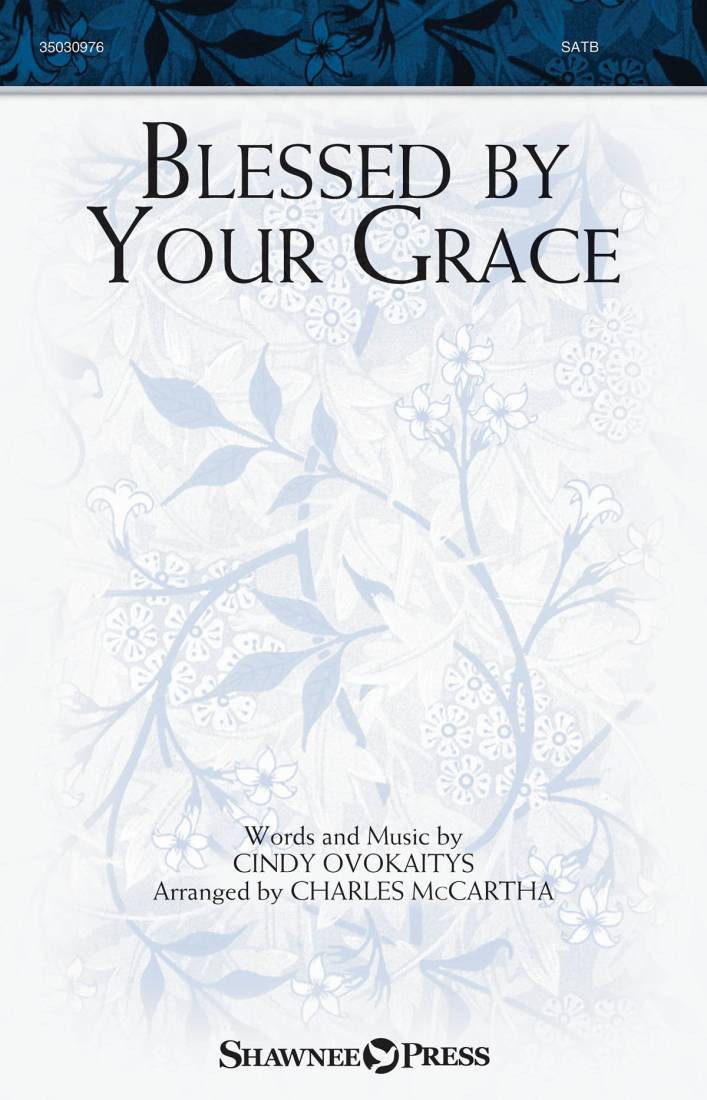 Blessed by Your Grace - Ovokaitys/McCartha - SATB