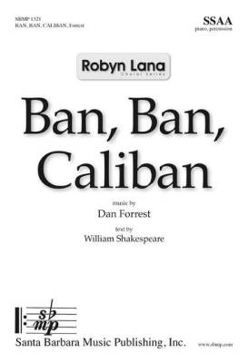Santa Barbara Music - Ban, Ban, Caliban - Shakespeare/Forrest - SSAA