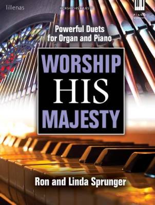 Worship His Majesty: Powerful Duets for Organ and Piano - Sprunger/Sprunger - Book