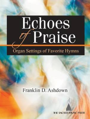 SMP - Echoes of Praise: Organ Settings of Favorite Hymns  - Ashdown - Book