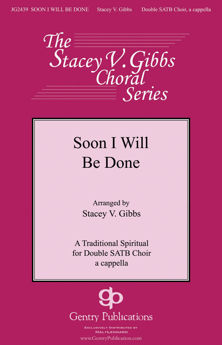 Soon I Will Be Done - Traditional/Gibbs - SATB divisi