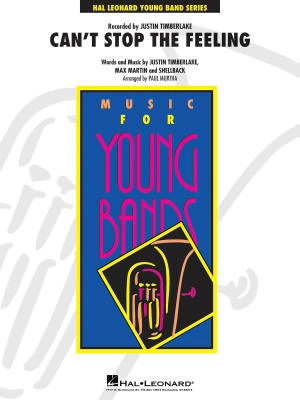 Hal Leonard - Cant Stop the Feeling - Timberlake /Martin /Shellback /Murtha - Concert Band - Gr. 3