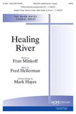 Hope Publishing Co - Healing River - Minkoff/Hellerman/Hayes - SATB