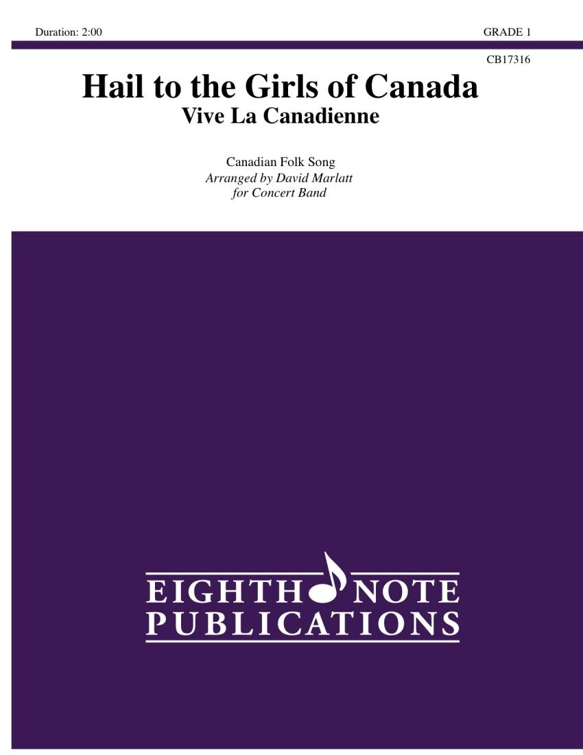 Hail to the Girls of Canada--Vive La Canadienne - French-Canadian Folk Song/Marlatt - Concert Band - Gr. 1