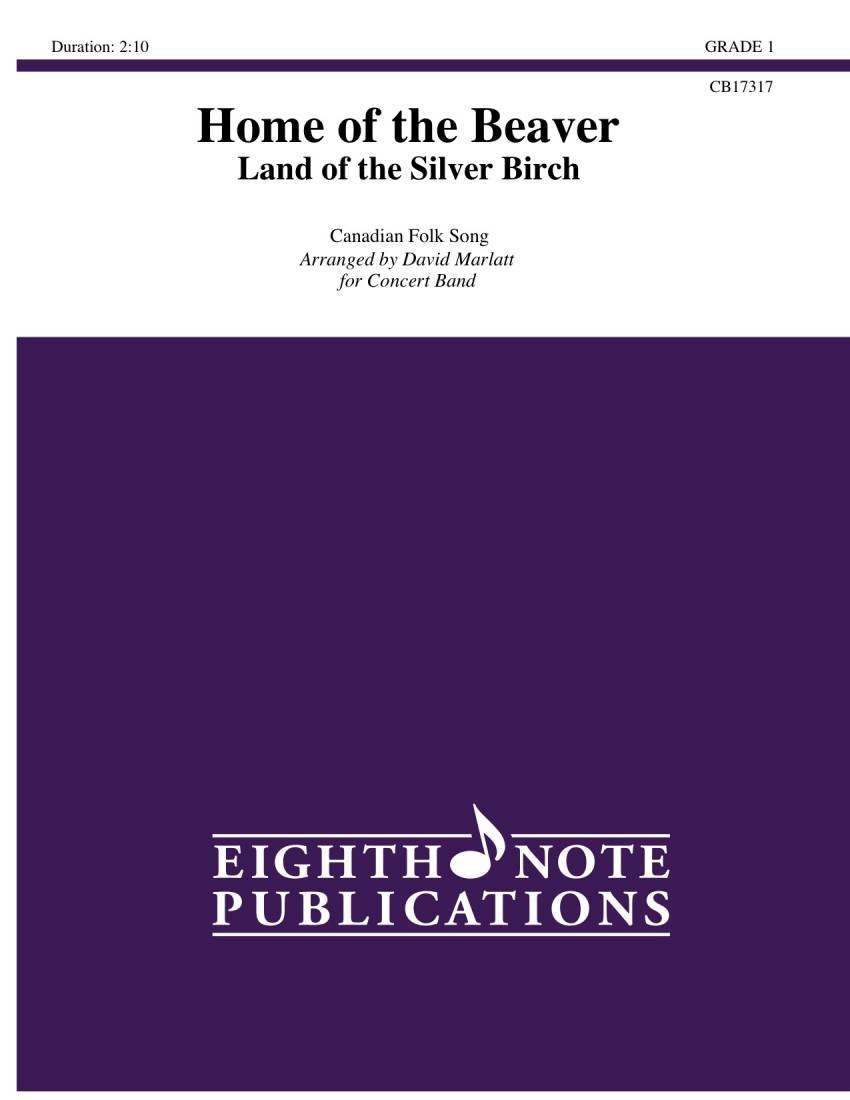 Home of the Beaver--Land of the Silver Birch - Canadian Folk Song/Marlatt Concert Band - Gr. 1