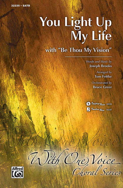 You Light Up My Life-- With \'\'Be Thou My Vision\'\' - Brooks/Fettke - SATB