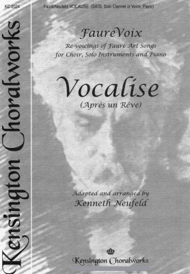 Kensington Choralworks - Vocalise (Apres un Reve) - Faure/Neufeld - SATB