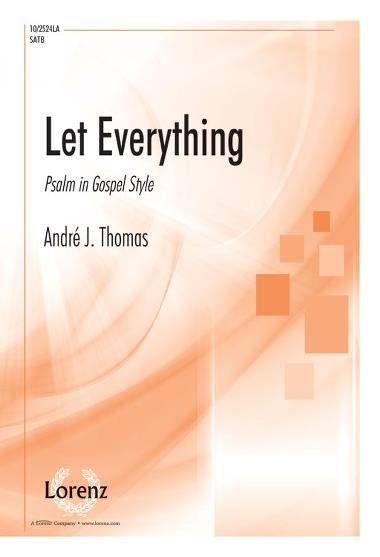 Let Everything: Psalm in Gospel Style - Thomas - SATB