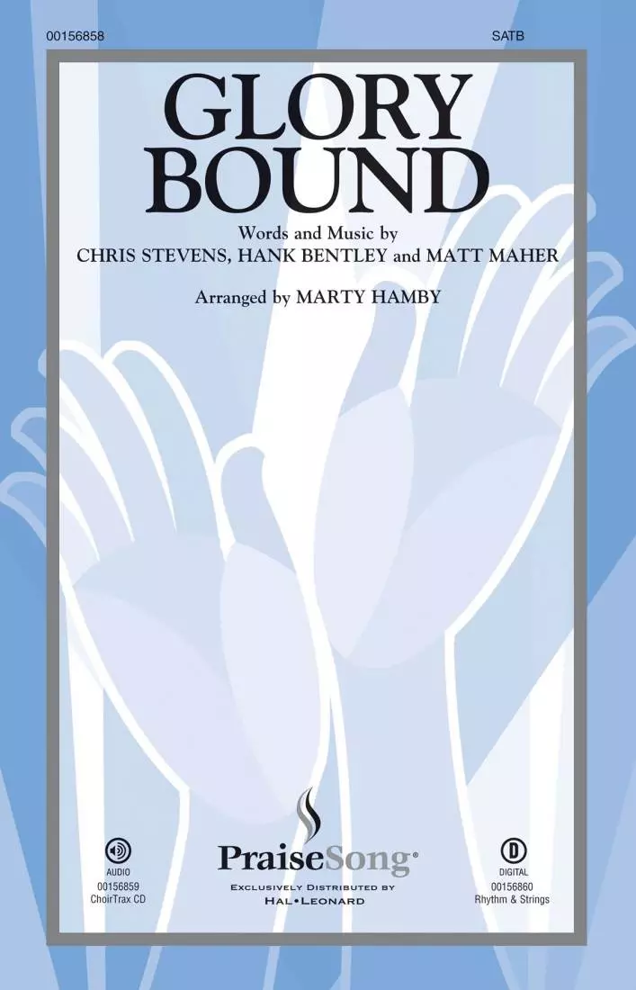 Glory Bound - Stevens /Bentley /Maher /Hamby - SATB