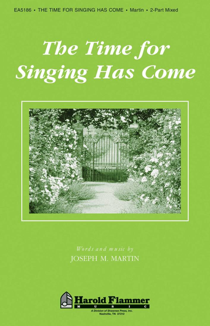 The Time for Singing Has Come - Martin - 2pt Mixed