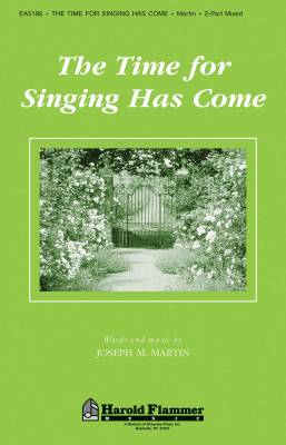 The Time for Singing Has Come - Martin - 2pt Mixed