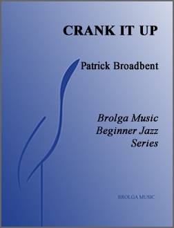 Brolga Music - Crank It Up - Broadbent - Jazz Ensemble - Gr. 1.5