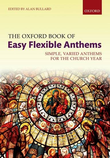 The Oxford Book of Easy Flexible Anthems - Bullard - Choral Voices - Book