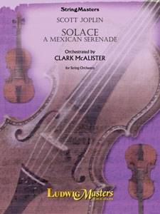 Ludwig Masters Publications - Solace (A Mexican Serenade) - Joplin/McAlister - String Orchestra - Gr. 3