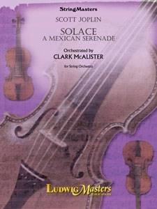 LudwigMasters Publications - Solace (A Mexican Serenade) - Joplin/McAlister - String Orchestra - Gr. 3