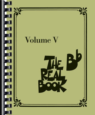The Real Book: Volume V - B-flat Edition