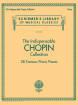 G. Schirmer Inc. - The Indispensable Chopin Collection: 28 Famous Piano Pieces - Book