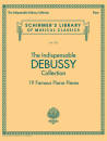 G. Schirmer Inc. - The Indispensable Debussy Collection: 19 Favorite Piano Pieces - Book