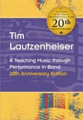Tim Lautzenheiser:  A Teaching Music through Performance in Band 20th Anniversary Edition - Book