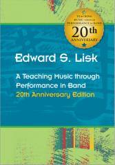 Edward S. Lisk: A Teaching Music through Performance in Band 20th Anniversary Edition - Book