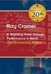 Ray Cramer: A Teaching Music through Performance in Band 20th Anniversary Edition - Book