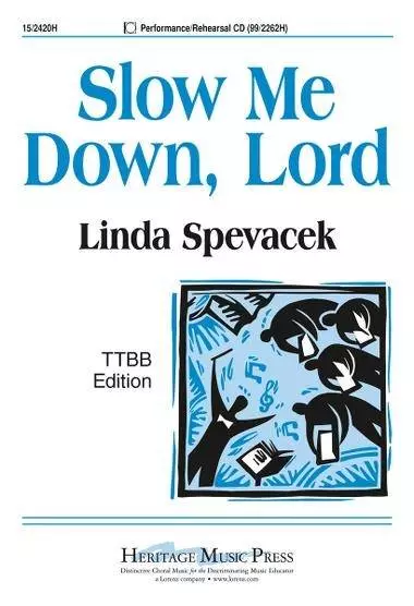 Slow Me Down, Lord - Spevacek - TTBB