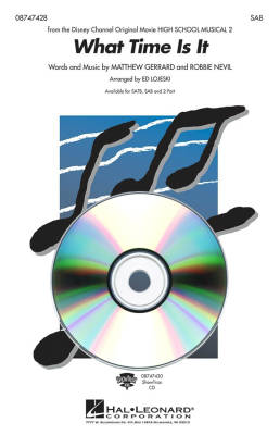 Hal Leonard - What Time Is It (from High School Musical 2) - Gerrard/Nevil/Lojeski - ShowTrax CD