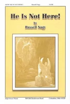 He Is Not Here! - Nagy - SATB