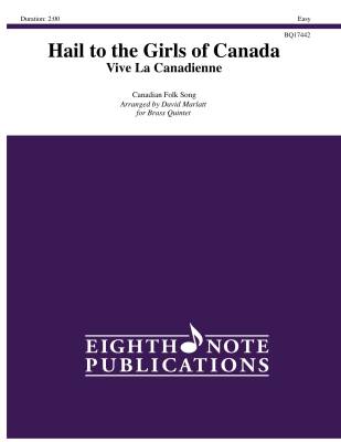 Hail to the Girls of Canada -- Vive La Canadienne - Canadian Folk Song/Marlatt - Brass Quintet