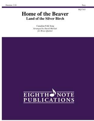 Eighth Note Publications - Home of the Beaver -- Land of the Silver Birch  Canadian Folk Song/Marlatt - Brass Quintet