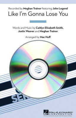 Hal Leonard - Like Im Gonna Lose You - Weaver/Smith/Trainor/Huff - ShowTrax CD