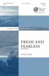 Fresh and Fearless - Teasdale/Elder - SATB