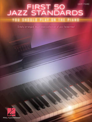 Hal Leonard - First 50 Jazz Standards You Should Play on Piano - Easy Piano - Book