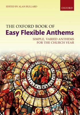 Oxford University Press - The Oxford Book of Easy Flexible Anthems - Bullard - Choral Voices - Spiral Bound Book