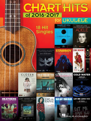 Chart Hits of 2016-2017 for Ukulele (18 Hit Singles) - Book