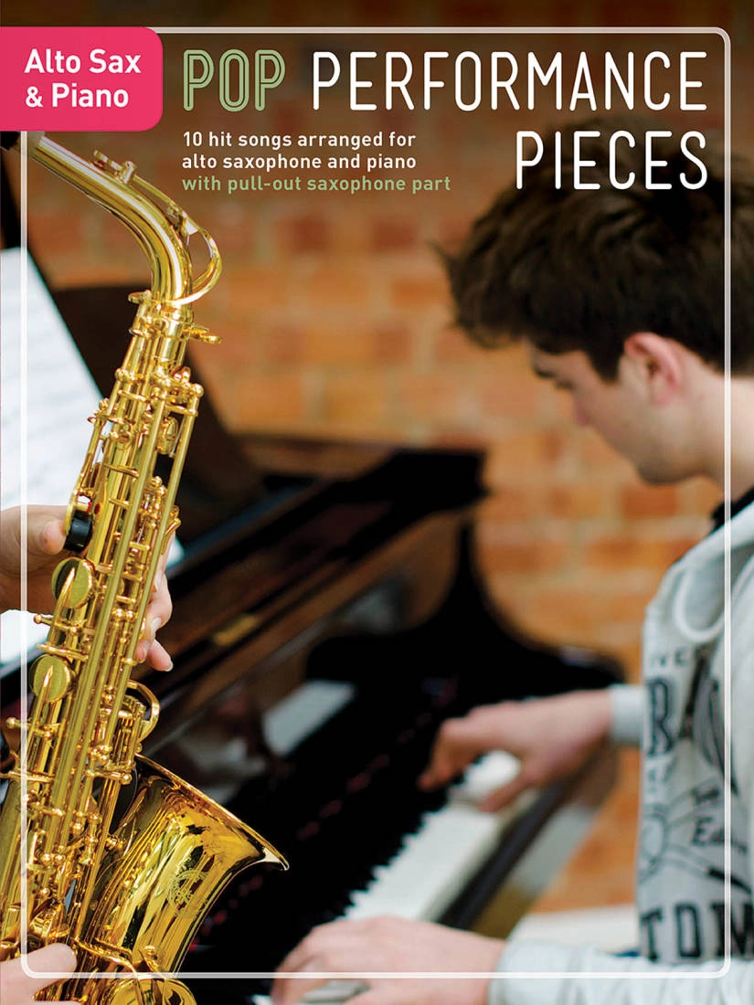 Pop Performance Pieces: 10 Hit Songs for Alto Saxophone and Piano - Book