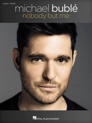 Michael Buble: Nobody But Me - Piano/Vocal - Book