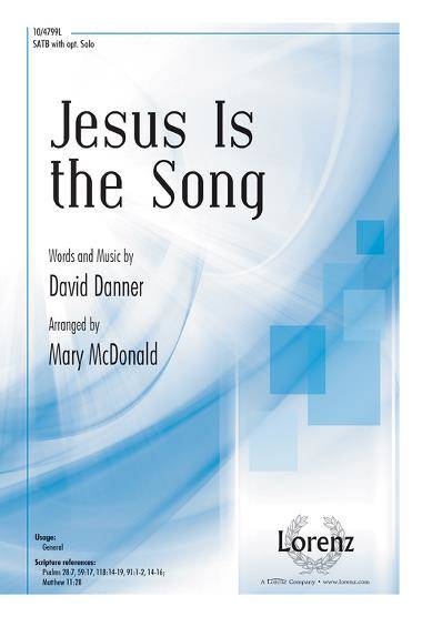 Jesus Is the Song - Danner/McDonald - SATB